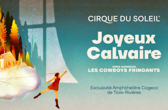 Le Cirque du Soleil rencontre les Cowboys Fringants dans une joyeuse extravagance calavière !