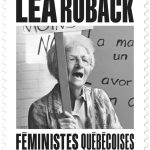 Un timbre-poste à l'effigie de Léa Roback, l'une des trois icônes féministes du Québec.